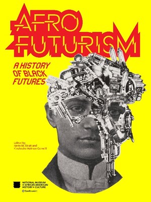 National Museum of African American History and Culture Releases New Book on Afrofuturism 